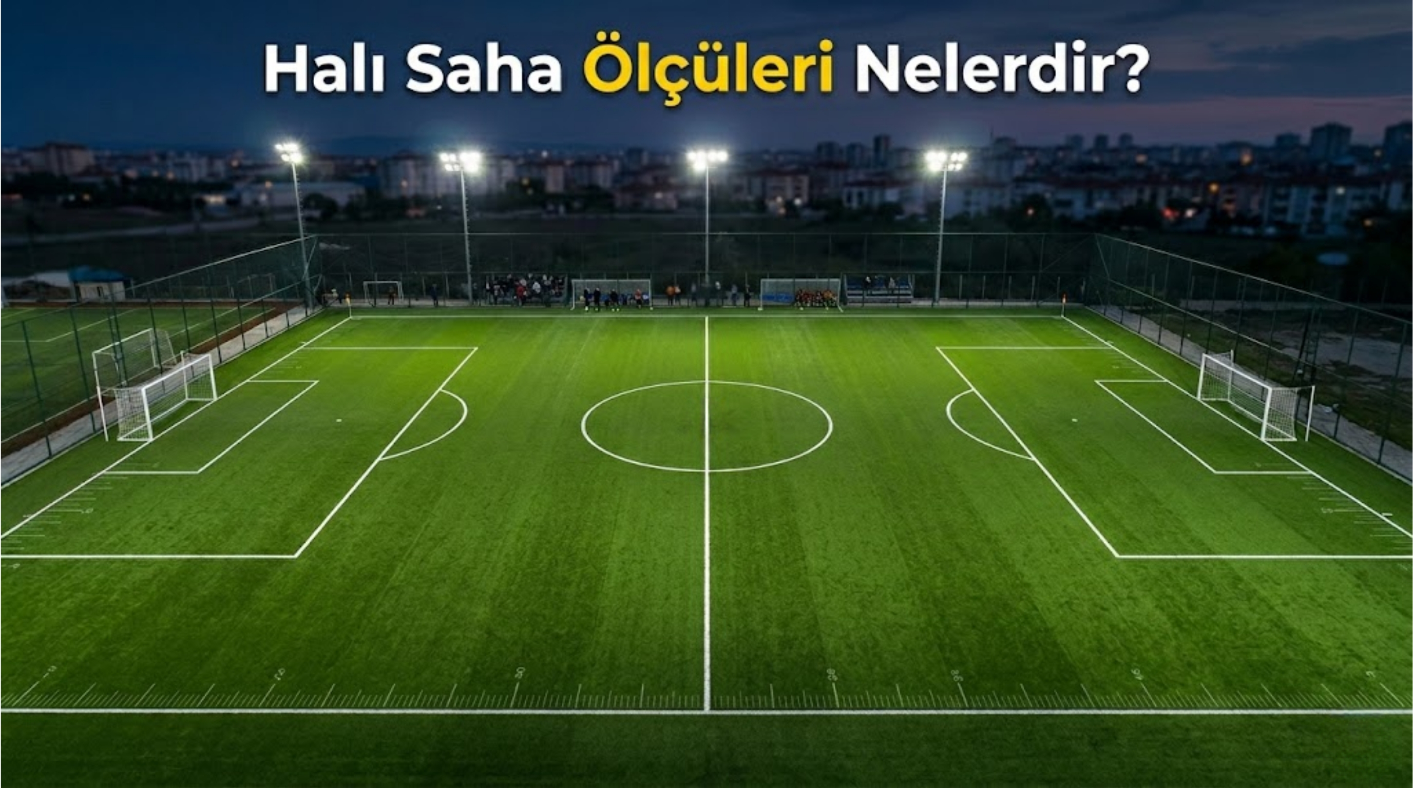 Standart halı saha ölçüleri ve saha planı şeması